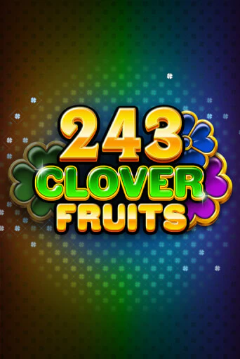 243 Clover Fruits