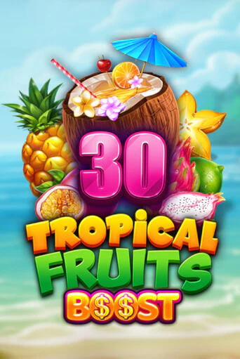 30 Tropcial Fruits Boost