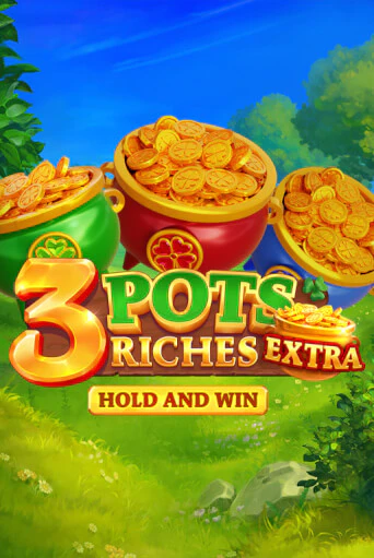 3 Pot Riches Extra: Hold and Win
