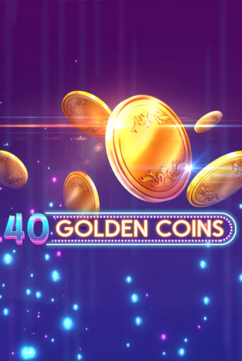 40 Golden Coins