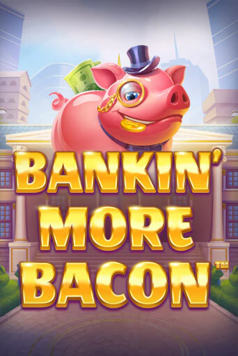 Bankin’ More Bacon