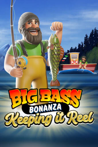 Big Bass Bonanza - Keeping it Reel™
