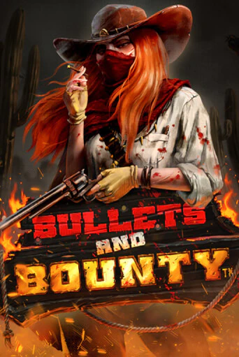 Bullets and Bounty