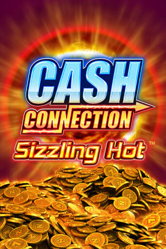 Cash Connection Sizzling Hot