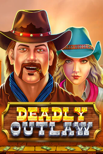 Deadly Outlaw