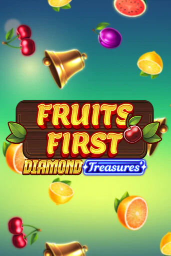 Fruits First - Diamond Treasures