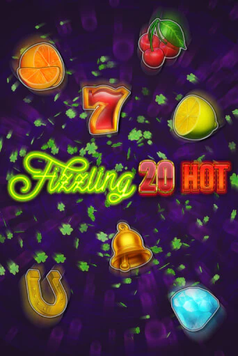 Fizzling 20 Hot