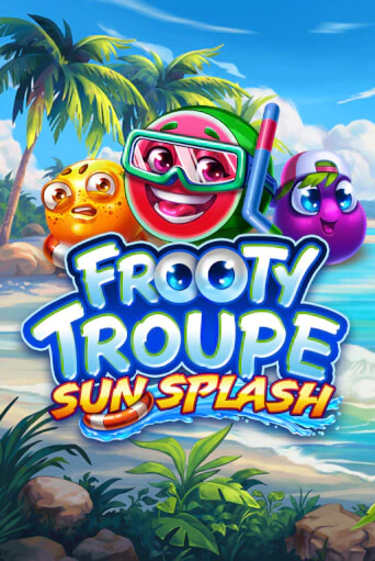 Frooty Troupe - Sun Splash