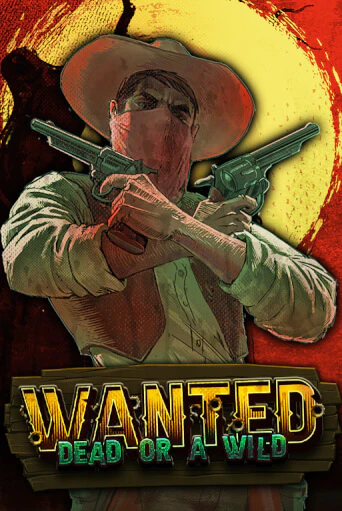 Wanted Dead or a Wild