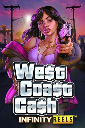 We$t Coa$t Ca$h Infinity Reels